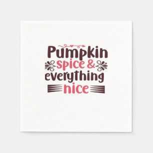 Pumpkin Spice And Everything Nice Funny Quote Napkin