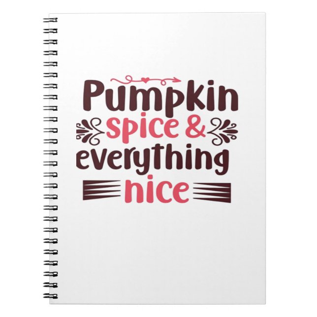 Pumpkin Spice And Everything Nice Funny Quote Notebook (Front)