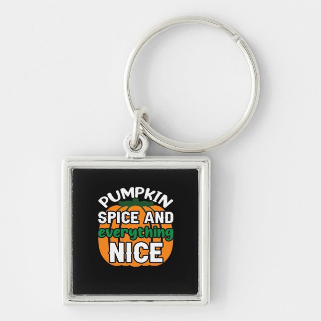 Pumpkin Spice And Everything Nice Funny Quote & Sl Key Ring (Front)