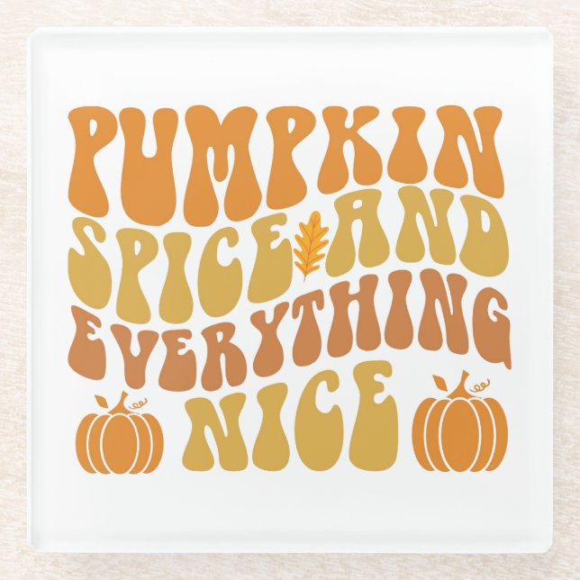 Pumpkin Spice And Everything Nice Glass Coaster (Front)