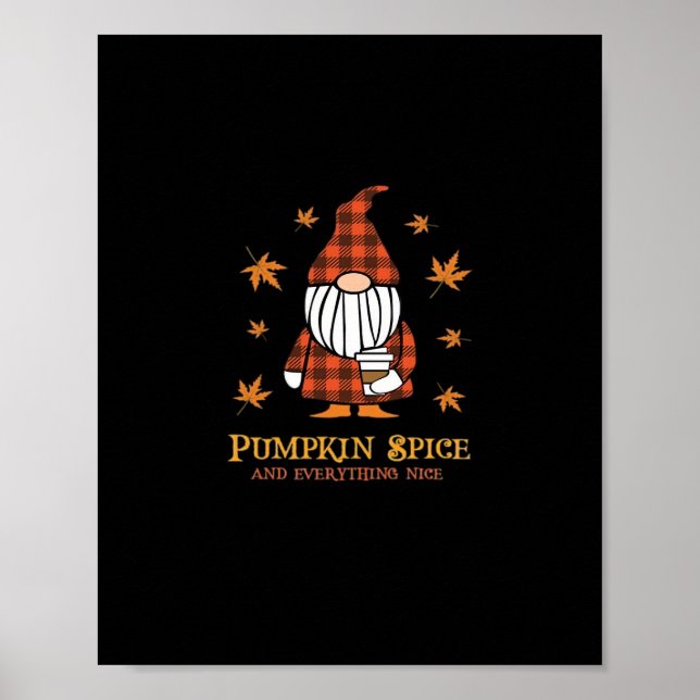 Pumpkin Spice And Everything Nice Gnome Drinking C Poster (Front)