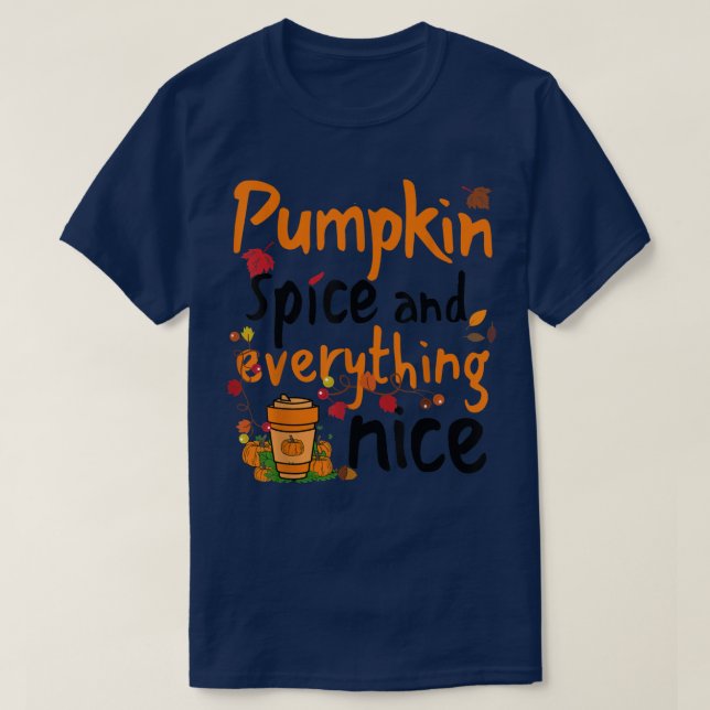 Pumpkin Spice and Everything Nice, Halloween Fall  T-Shirt (Design Front)