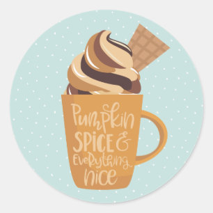 Pumpkin Spice and Everything Nice Latte Classic Round Sticker