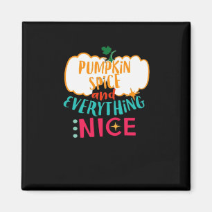 Pumpkin Spice And Everything Nice Love Autumn Fami Magnet