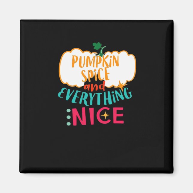 Pumpkin Spice And Everything Nice Love Autumn Fami Magnet (Front)