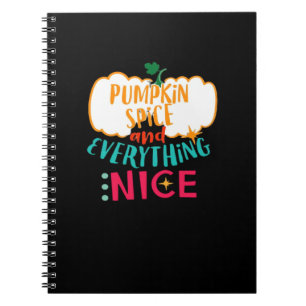 Pumpkin Spice And Everything Nice Love Autumn Fami Notebook