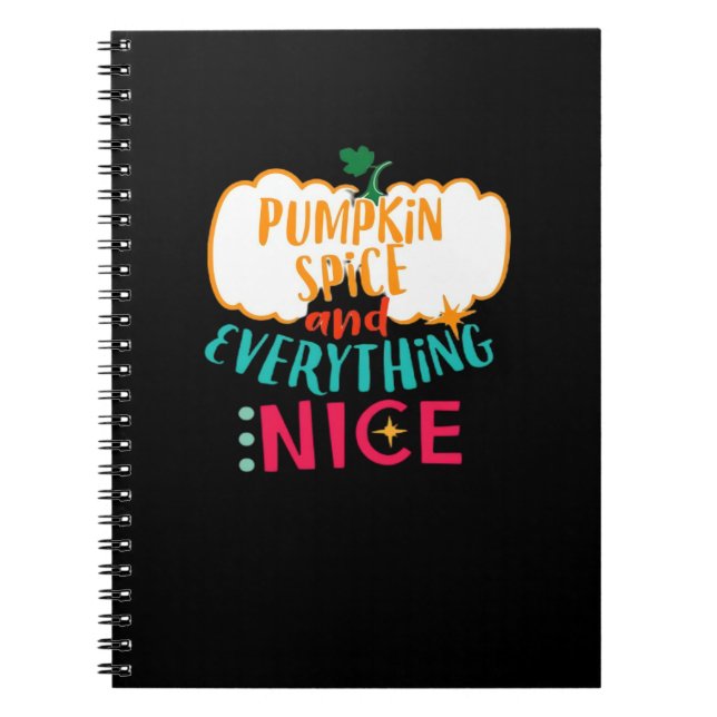 Pumpkin Spice And Everything Nice Love Autumn Fami Notebook (Front)