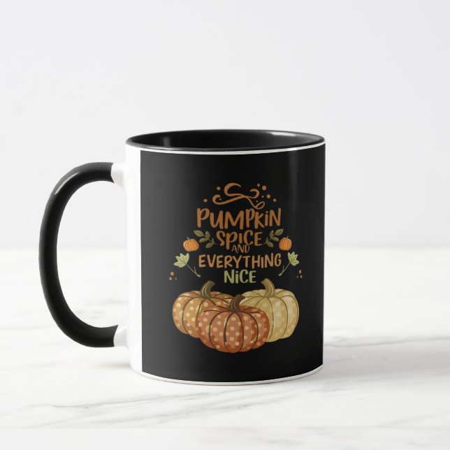 Pumpkin Spice And Everything Nice - Meme Autumn Qu Mug (Left)