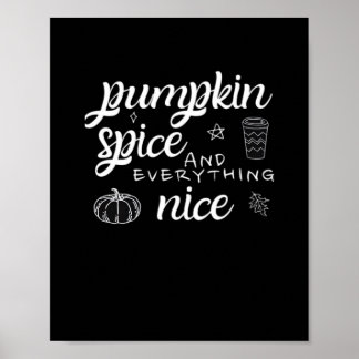 Pumpkin Spice And Everything Nice - Meme Autumn Qu Poster