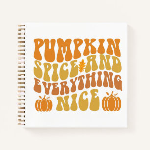 Pumpkin Spice And Everything Nice Notebook