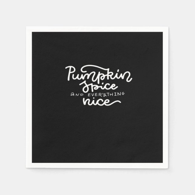 Pumpkin Spice And Everything Nice Print  Napkin (Front)