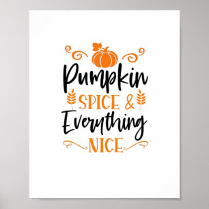 Pumpkin Spice And Everything Nice - Quote Thanksgi Poster