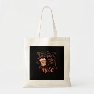 Pumpkin Spice And Everything Nice Quote Tote Bag