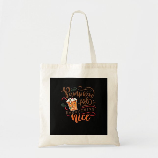 Pumpkin Spice And Everything Nice Quote Tote Bag (Front)