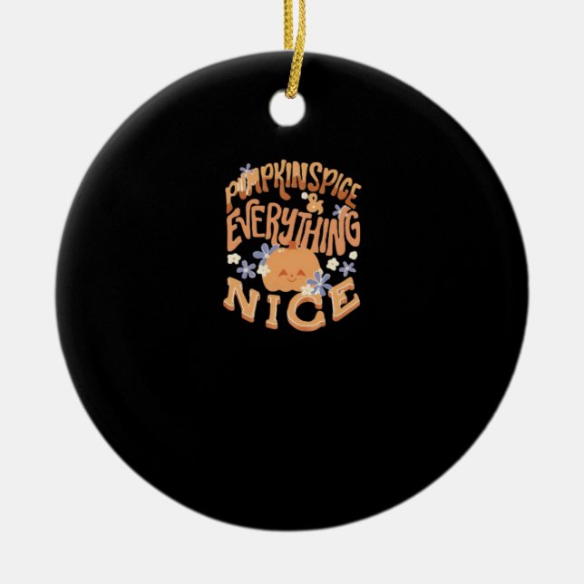 Pumpkin Spice And Everything Nice Slogan Basic Ceramic Tree Decoration (Front)