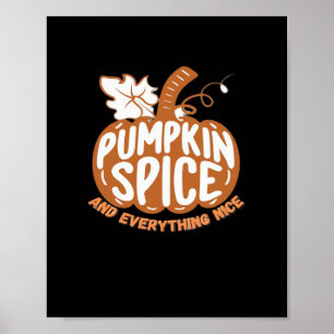 Pumpkin Spice And Everything Nice Slogan Design Poster