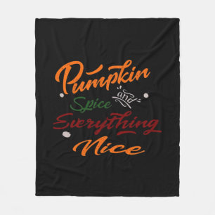 Pumpkin Spice And Everything Nice Slogan Fleece Blanket