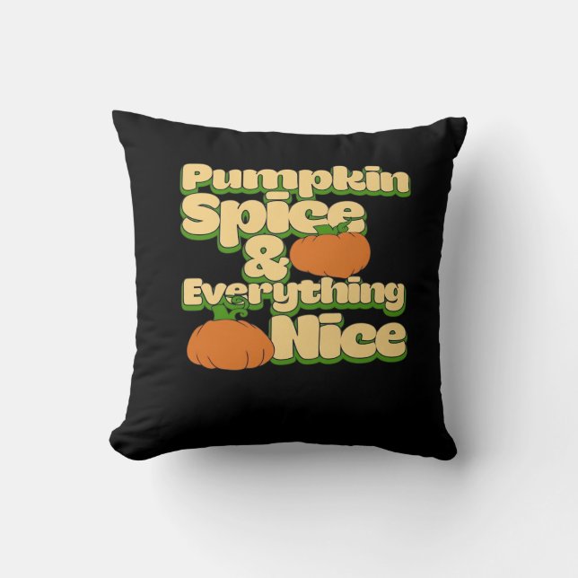 Pumpkin Spice And Everything Nice Slogan Funny Cushion (Front)
