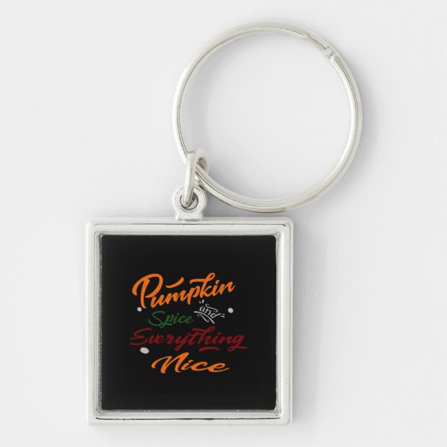 Pumpkin Spice And Everything Nice Slogan Key Ring (Front)