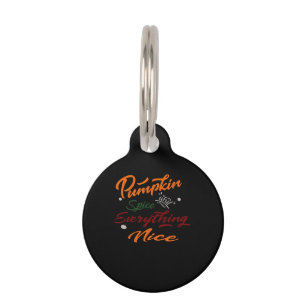 Pumpkin Spice And Everything Nice Slogan Pet Tag