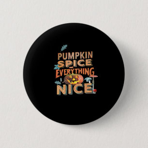 Pumpkin Spice And Everything Nice Slogan Quote 6 Cm Round Badge