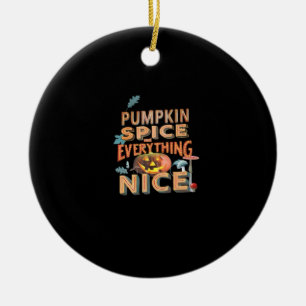 Pumpkin Spice And Everything Nice Slogan Quote Ceramic Tree Decoration