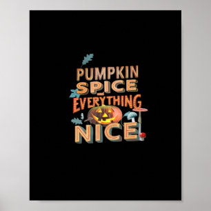 Pumpkin Spice And Everything Nice Slogan Quote Poster