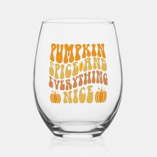 Pumpkin Spice And Everything Nice Stemless Wine Glass