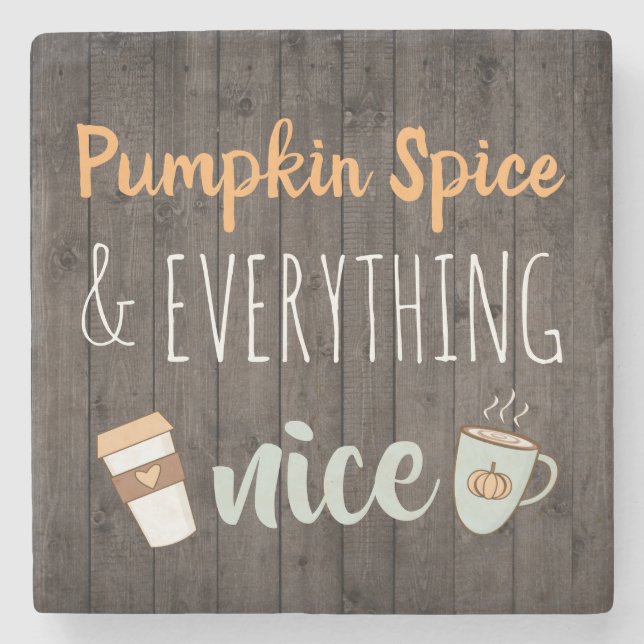 Pumpkin Spice and Everything Nice Stone Coaster (Front)