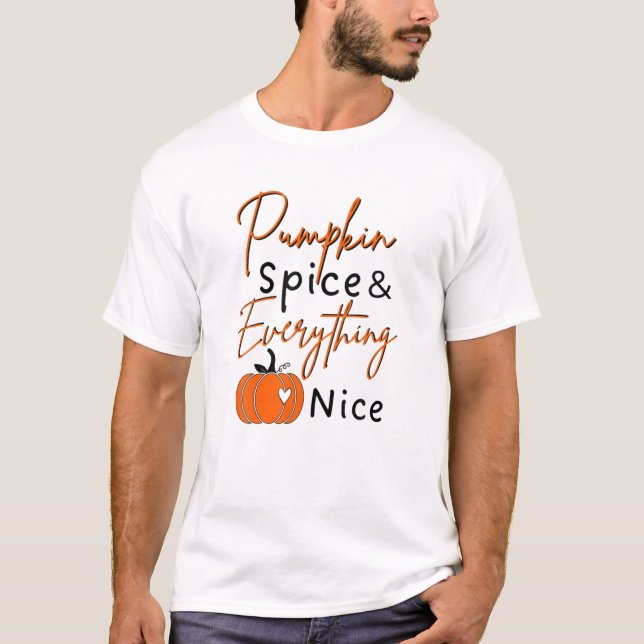 Pumpkin Spice And Everything Nice Thanksgiving Cof T-Shirt (Front)