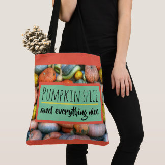 Pumpkin Spice and everything nice Tote Bag