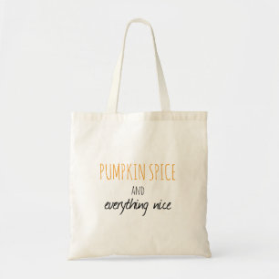 Pumpkin Spice and Everything Nice Tote Bag
