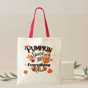 Pumpkin Spice and Everything Nice Tote Bag