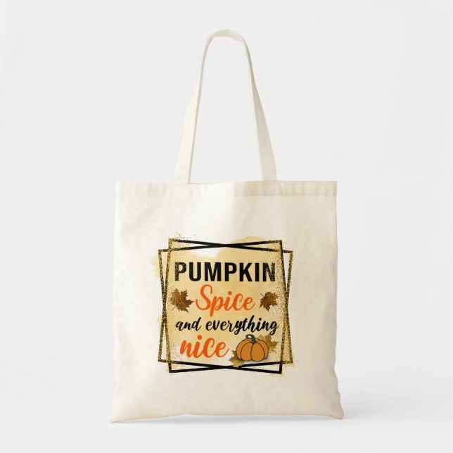 Pumpkin Spice and Everything Nice Tote Bag (Front)