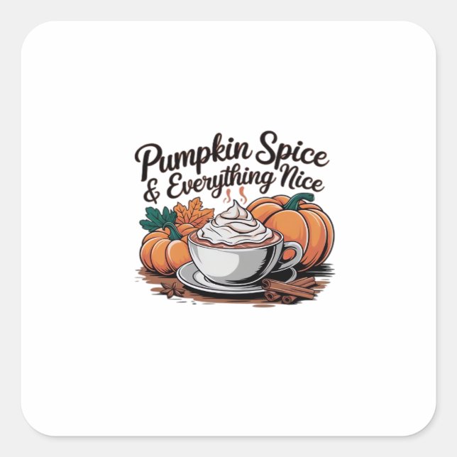 Pumpkin Spice And Everything Nice - Viral Quote Fo Square Sticker (Front)