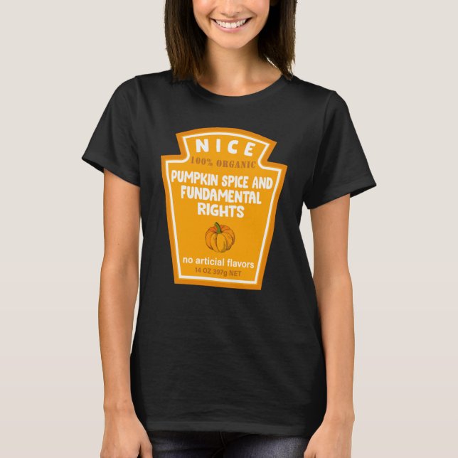 Pumpkin Spice And Fundamental Rights  Halloween Xm T-Shirt (Front)