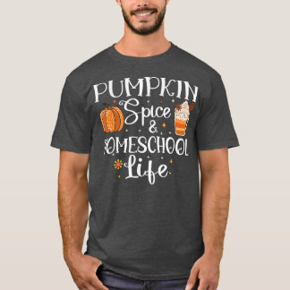 Pumpkin Spice and Homeschool Life autumn Back to H T-Shirt