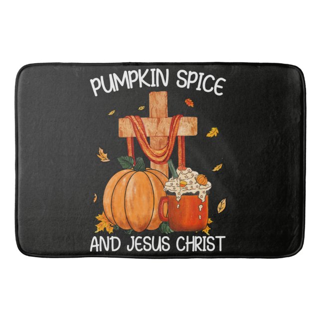 Pumpkin Spice and Jesus Christ Bath Mat (Front)