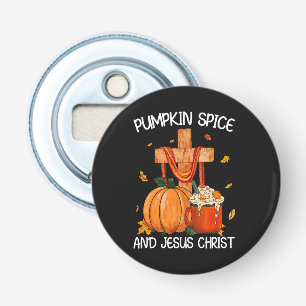 Pumpkin Spice and Jesus Christ Bottle Opener