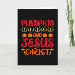 Pumpkin Spice And Jesus Christ Card