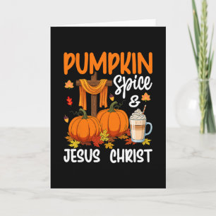 Pumpkin Spice And Jesus Christ Christian Autumn Th Card