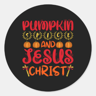 Pumpkin Spice And Jesus Christ Classic Round Sticker