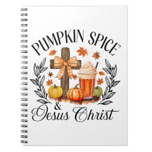 Pumpkin Spice And Jesus Christ Cross Pumpkin Chris Notebook