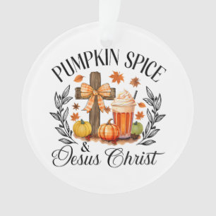Pumpkin Spice And Jesus Christ Cross Pumpkin Chris Ornament