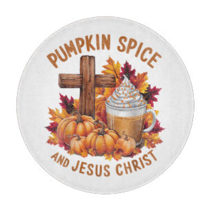 Pumpkin Spice and Jesus Christ Cutting Board