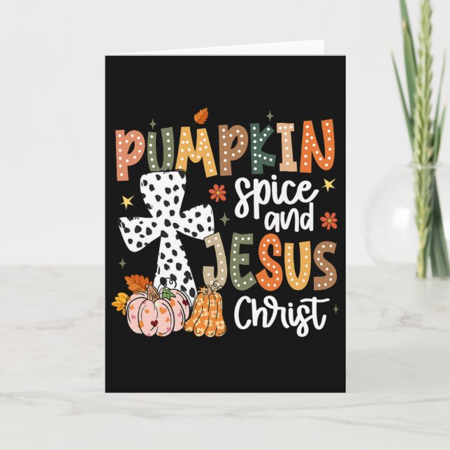 Pumpkin Spice And Jesus Christ Fall Faith Thanksgi Card (Front)