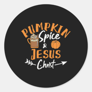 Pumpkin Spice And Jesus Christ Fun Fall Christian  Classic Round Sticker