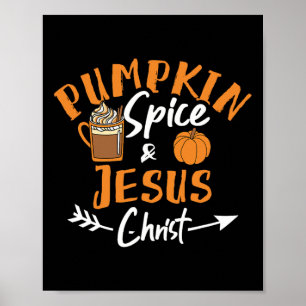 Pumpkin Spice And Jesus Christ Fun Fall Christian  Poster