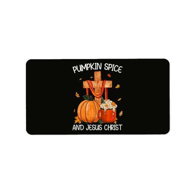 Pumpkin Spice and Jesus Christ Label (Front)