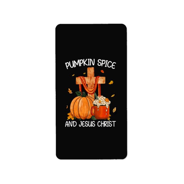 Pumpkin Spice and Jesus Christ Label (Front)